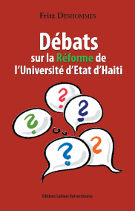 Débats sur la Réforme de l’Université d’État d’Haïti, Fritz Desmommes • Éditions de l’Université d’État d’Haïti • 2015
