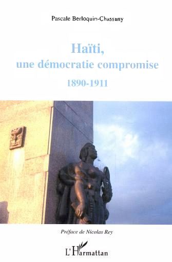 HAÏTI, UNE DEMOCRATIE COMPROMISE - 1890 - 1911 