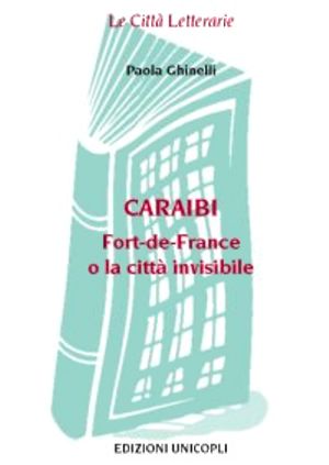 CARAIBI: Fort-de-France o la città invisibile